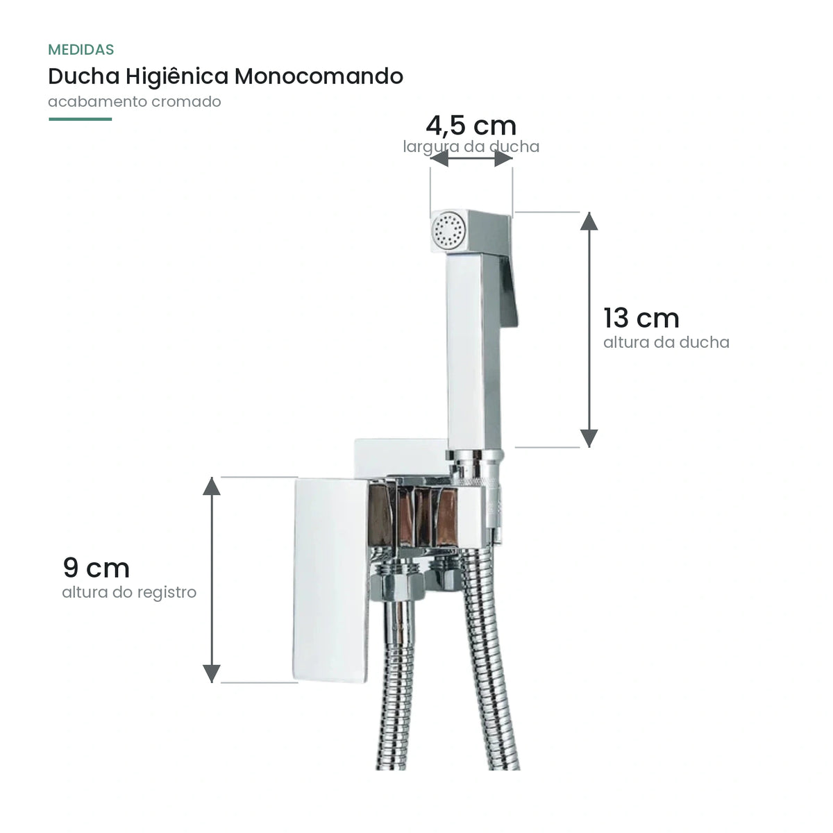 Medidas da ducha higiênica monocomando cromada: 4,5 cm de largura da ducha, 13 cm de altura da ducha e 9 cm de altura do registro